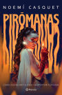 Pirómanas: Cómo incendiar tu vida y despertar tu poder / Firestarters: Ignite Your Life, Awaken Your Power