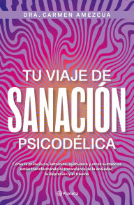 Ebook download for kindle fire Tu viaje de sanación psicodélica by Carmen Amezcua (English Edition) 9786073931250 