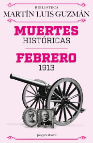 Ebook download forum Muertes históricas / Febrero de 1913 English version DJVU PDB MOBI 9786073931519