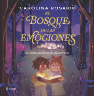Title: El Bosque de Las Emociones. Ediciï¿½n Tapa Dura / The Forest of Emotions, Author: Carolina Rosario
