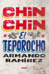 Title: Chin Chin el teporocho, Author: Armando Ramírez