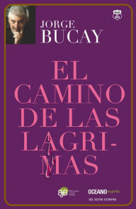 Title: El camino de las lágrimas, Author: Jorge Bucay