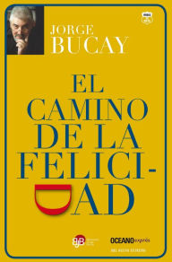 Title: El Camino de la Felicidad (Versión Hispanoamericana), Author: Jorge Bucay