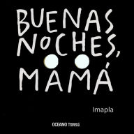 Title: Buenas noches, mamï¿½, Author: Imapla