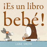 Title: ï¿½Es un libro bebï¿½!, Author: Lane Smith