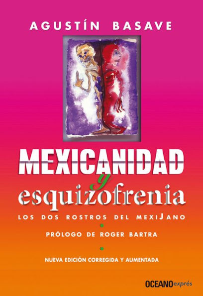 Mexicanidad y esquizofrenia: Los dos rostros del mejicano