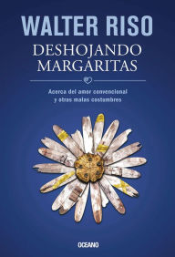 Title: Deshojando margaritas, Author: Walter Riso