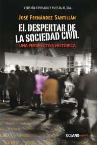 Title: El despertar de la sociedad civil: Una perspectiva histórica, Author: José Fernández Santillán