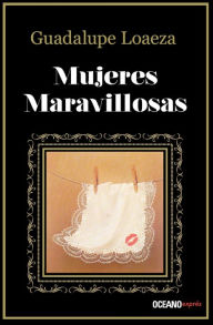 Title: Mujeres maravillosas, Author: Guadalupe Loaeza