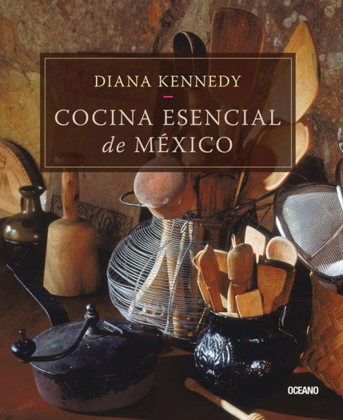 Cocina esencial de Mexico