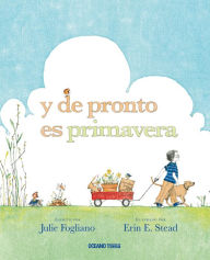 Title: Y de Pronto Es Primavera, Author: Julie Fogliano