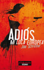 Adiï¿½s, mi loca europea