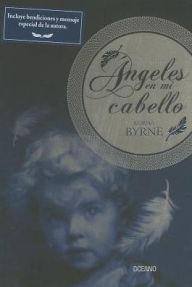 Title: Angeles en mi cabello, Author: Lorna Byrne