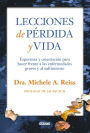 Lecciones de pï¿½rdida y vida: Esperanza y orientaciï¿½n para hacer frente a las enfermedades graves y al sufrimiento