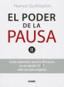 El poder de la pausa: Como aumentar nuestra eficiencia en un mundo 24/7, cada vez mas exigente