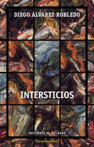 Title: Intersticios, Author: Diego Álvarez Robledo