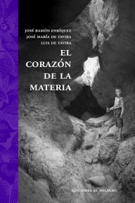 Title: El corazón de la materia: Teilhard, el jesuita, Author: José Ramón Enríquez