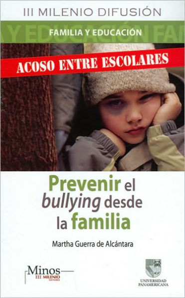 Prevenir el bullying desde la familia/ Preventing Bullying From Family