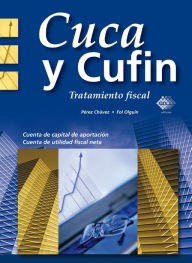 Title: Cuca y Cufin: Tratamiento fiscal, Author: José Pérez Chávez