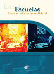 Title: Escuelas: Tratamiento fiscal, laboral y de seguridad social, Author: José Pérez Chávez