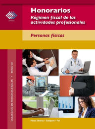 Title: Honorarios. Régimen fiscal de las actividades profesionales: Personas físicas, Author: José Pérez Chávez