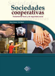 Title: Sociedades cooperativas: Tratamiento fiscal y de seguridad social, Author: José Pérez Chávez