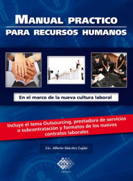 Title: Manual práctico para recursos humanos: En el marco de la nueva cultura laboral, Author: Alberto Sánchez Luján