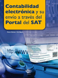 Title: Contabilidad electrónica y su envío a través del Portal del SAT 2016, Author: José Pérez Chávez