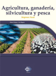 Title: Agricultura, ganadería, silvicultura y pesca. 2016: Régimen fiscal, Author: José Pérez Chávez