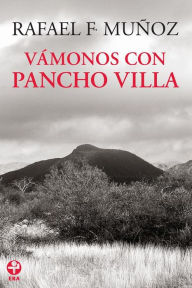 Title: Vámonos con Pancho Villa, Author: Rafael F. Muñoz