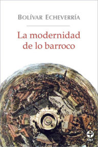 Title: La modernidad de lo barroco, Author: Bolívar Echeverría