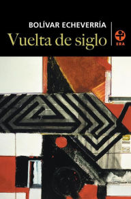 Title: Vuelta de siglo, Author: Bolívar Echeverría