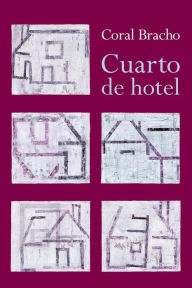 Title: Cuarto de hotel, Author: Coral Bracho