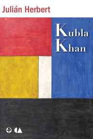 Title: Kubla Khan, Author: Julián Herbert