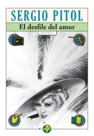 Title: El desfile del amor, Author: Sergio Pitol