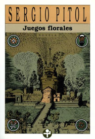 Title: Juegos florales, Author: Sergio Pitol