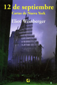 Title: 12 de septiembre: Cartas de Nueva York, Author: Eliot Weinberger