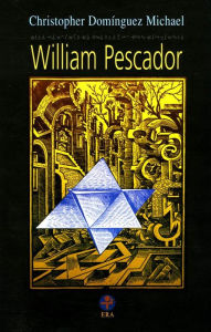 Title: William Pescador, Author: Christopher Domínguez Michael