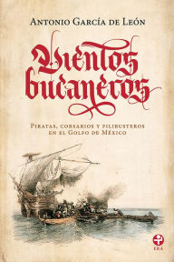 Title: Vientos bucaneros, Author: Antonio García de León