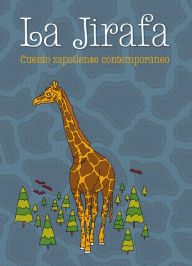 Title: La Jirafa: Cuento zapotlense contemporáneo, Author: Ricardo Sigala Gómez