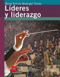 Title: Líderes y liderazgo, Author: Berta Ermila Madrigal Torres