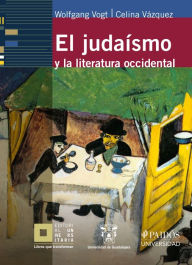Title: El judaísmo y la literatura occidental, Author: Lourdes Celina Vázquez Parada