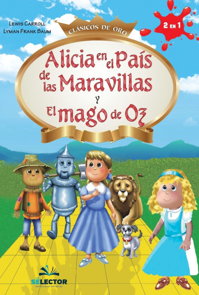 Alicia en el pais de las maravillas y El Mago de Oz