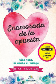 Title: Enamorada de la apuesta, Author: Irán Flores