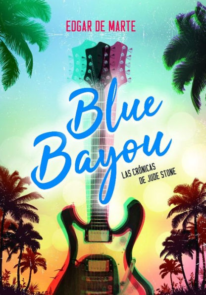 Blue Bayou: Crónicas de Jude Stone