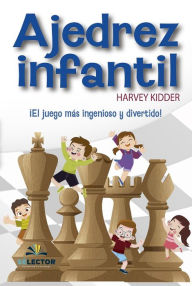 Title: Ajedrez infantil, Author: Harvey Kidder