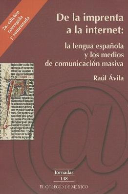 De la imprenta a la internet: la lengua espanola y los medios de comunicacion masiva