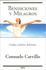 Title: Bendiciones y milagros, Author: Consuelo Carrillo