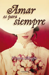 Title: Amar es para siempre, Author: Victoria Magno