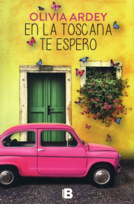 Download ebooks for free in pdf format En la Toscana te espero (English literature) PDF by Olivia Ardey